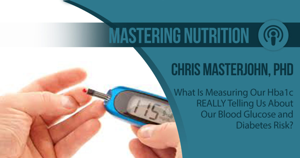 Mastering Nutrition Episode 012 What Is Measuring Our Hba1c Really Telling Us About Our Blood Glucose And Diabetes Risk