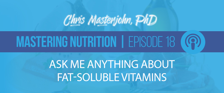 Mastering Nutrition episode 18 is a recording of the 06/29/16 Facebook Live event, "As Chris Masterjohn, PhD, Anything About Fat-Soluble Vitamins!"