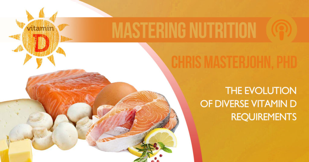 Chris Masterjohn, PhD shared his points about The Evolution of Diverse Vitamin D Requirements.