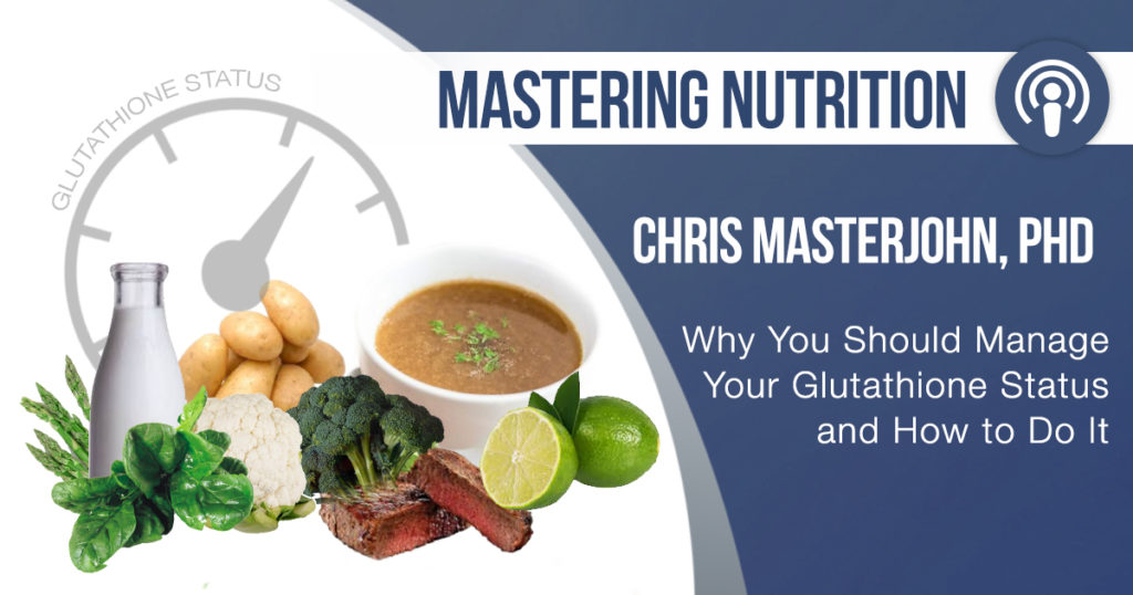 Chris Masterjohn, PhD discusses why we should manage our glutathione status and how to do It