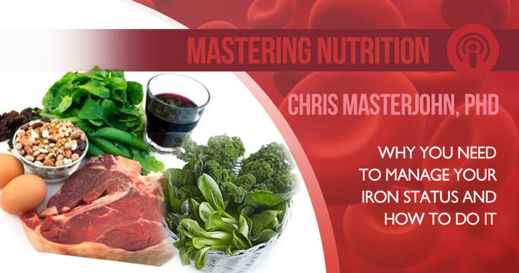 Chris Masterjohn., PhD shared some points on Why You Need to Manage Your Iron Status and How to Do It
