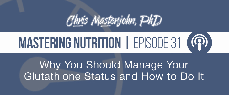 Chris Masterjohn, PhD discusses why we should manage our glutathione status and how to do It