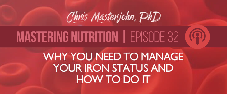 Chris Masterjohn., PhD shared some points on Why You Need to Manage Your Iron Status and How to Do It