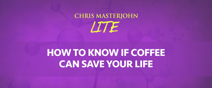 Chris Masterjohn LITE talks about How to Know If Coffee Can Save Your Life
