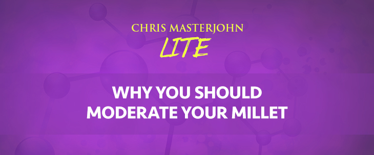 Chris Masterjohn LITE talks about Why You Should Moderate Your Millet