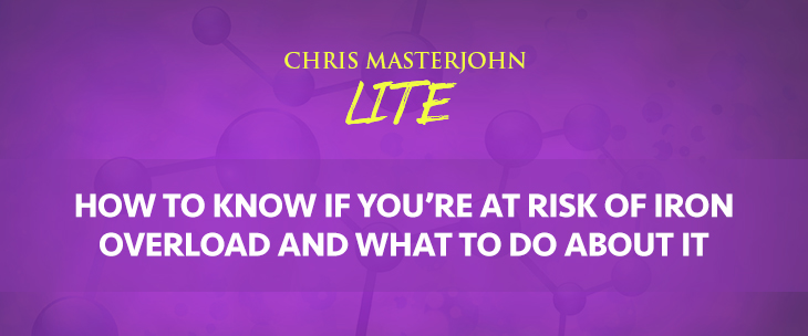 Chris Masterjohn LITE talks about How to Know If You’re at Risk of Iron Overload and What to Do About It