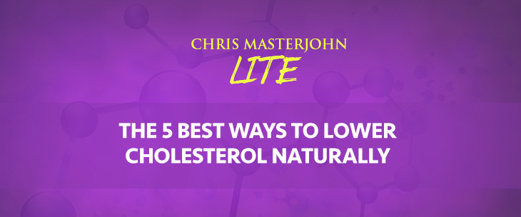 Chris Masterjohn Lite: The 5 Best Ways to Lower Cholesterol Naturally