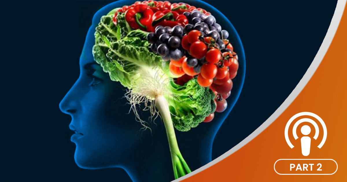 Nutrition in Neuroscience (Part 2)