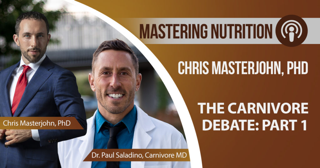 The Carnivore Debate: Part 1 by Chris Masterjohn, PhD and Dr. Paul Saladino, Carnivore MD