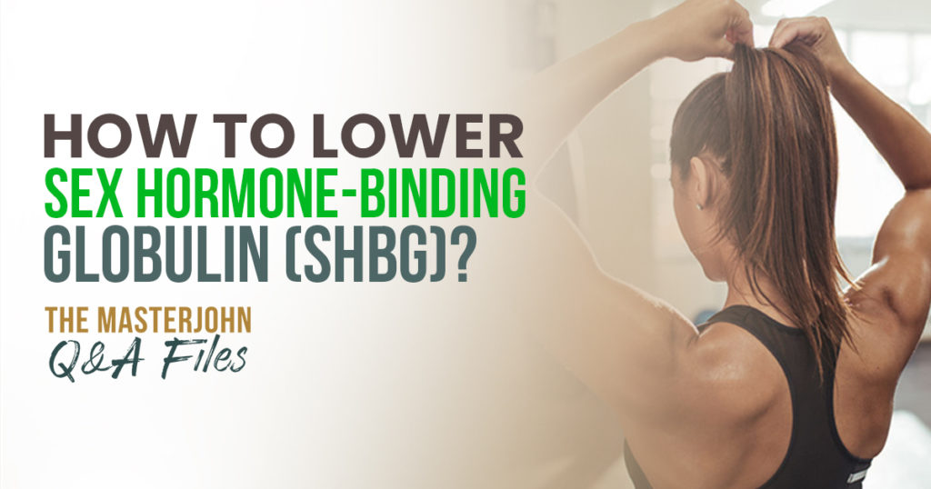 How To Lower Sex Hormone Binding Globulin Shbg Masterjohn Qanda Files 103 