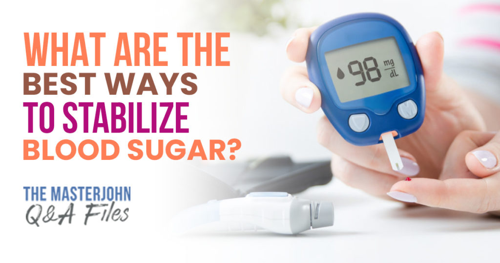 What are the best ways to stabilize blood sugar? | Masterjohn Q&A Files ...