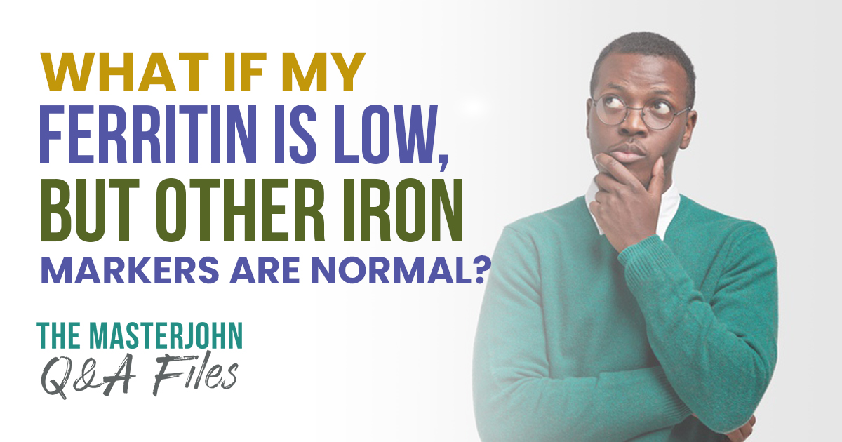 what-if-my-ferritin-is-low-but-other-iron-markers-are-normal